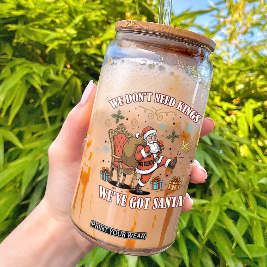 No Kings Only Santa Glass Can Funny Christmas Parody Gift TS12 White Print Your Wear