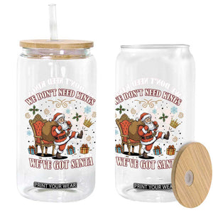 No Kings Only Santa Glass Can Funny Christmas Parody Gift - Print Your Wear