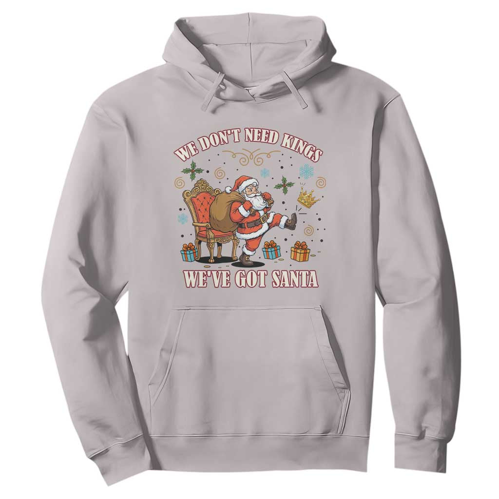 No Kings Only Santa Hoodie Funny Christmas Parody Gift TS12 Ice Gray Print Your Wear