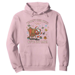 No Kings Only Santa Hoodie Funny Christmas Parody Gift TS12 Light Pink Print Your Wear