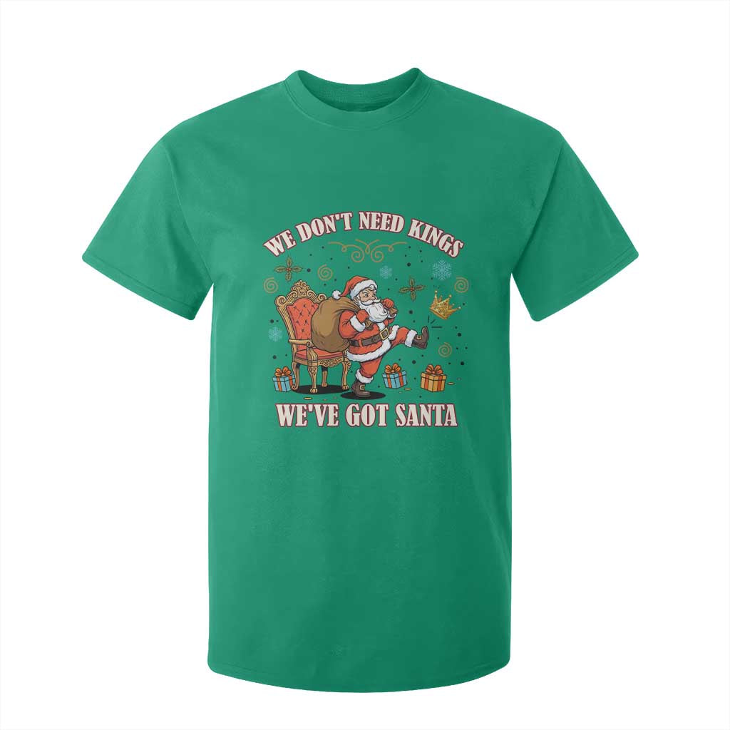 No Kings Only Santa T Shirt For Kid Funny Christmas Parody Gift TS12 Irish Green Print Your Wear