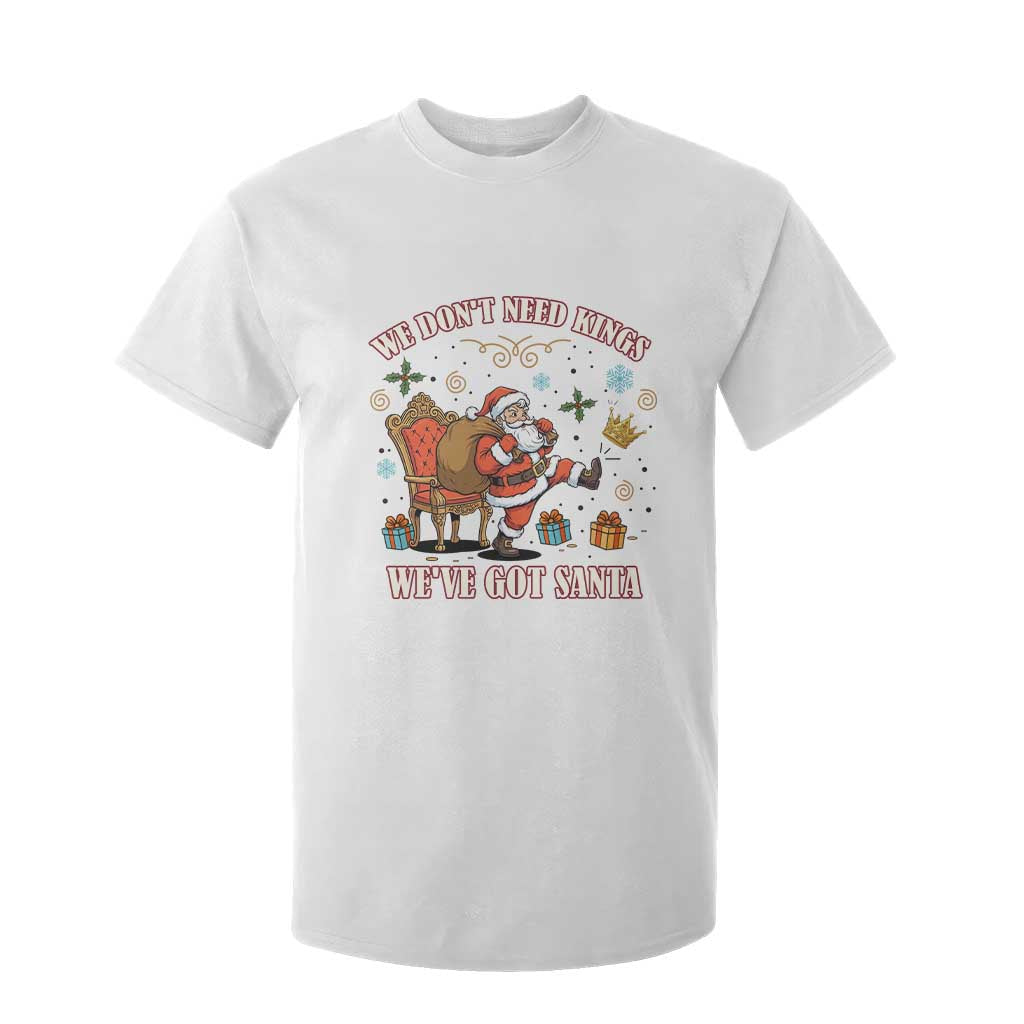 No Kings Only Santa T Shirt For Kid Funny Christmas Parody Gift TS12 White Print Your Wear