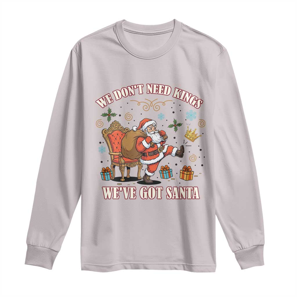 No Kings Only Santa Long Sleeve Shirt Funny Christmas Parody Gift TS12 Ice Gray Print Your Wear