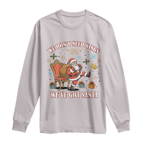 No Kings Only Santa Long Sleeve Shirt Funny Christmas Parody Gift TS12 Ice Gray Print Your Wear