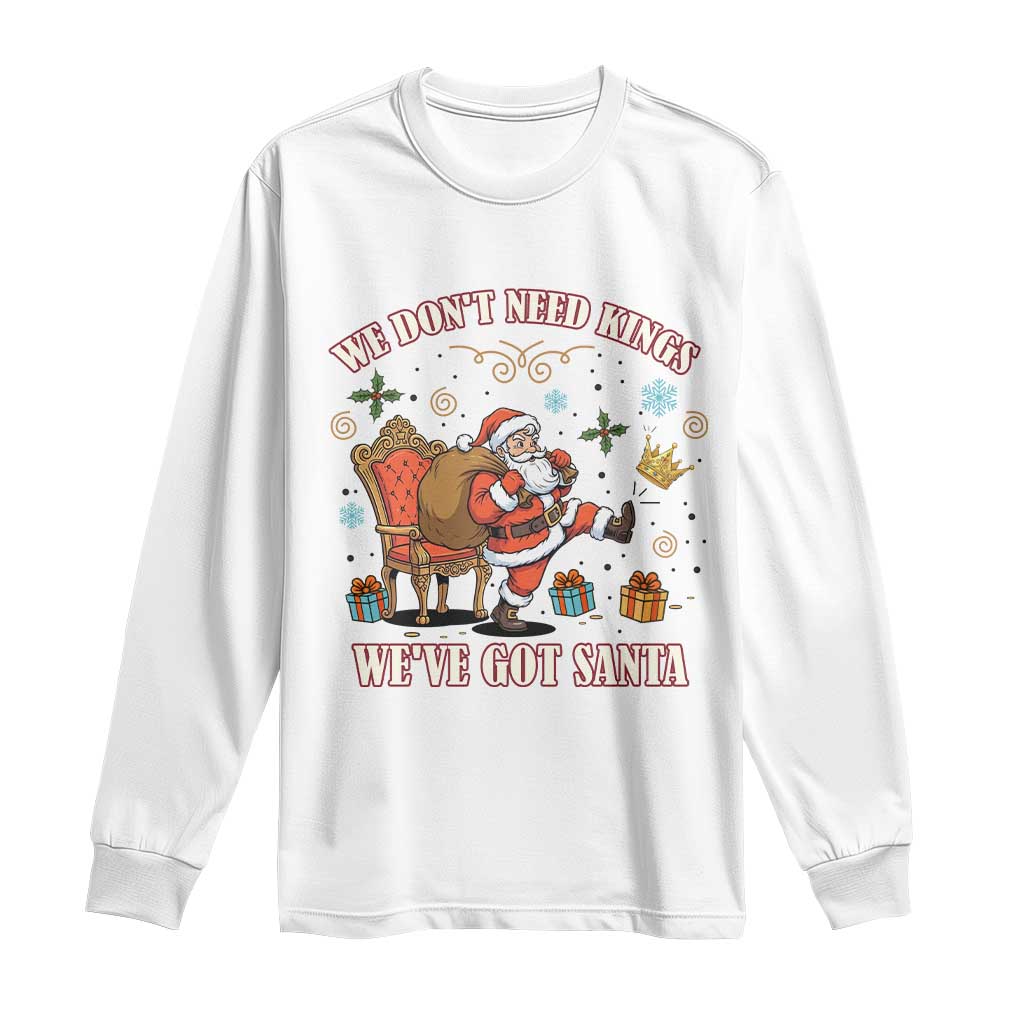 No Kings Only Santa Long Sleeve Shirt Funny Christmas Parody Gift TS12 White Print Your Wear