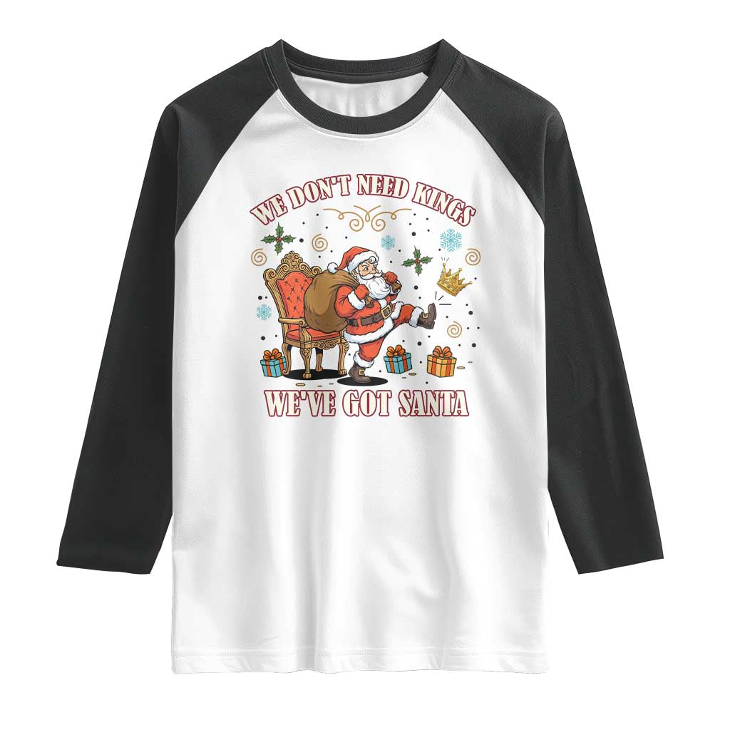 No Kings Only Santa Raglan Shirt Funny Christmas Parody Gift TS12 White Black Print Your Wear