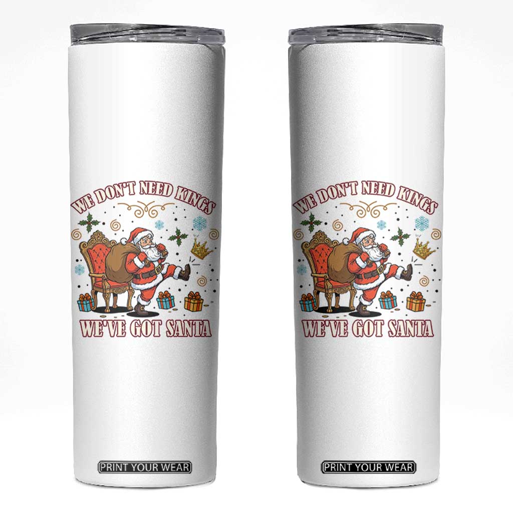 No Kings Only Santa Skinny Tumbler Funny Christmas Parody Gift TS12 White Print Your Wear