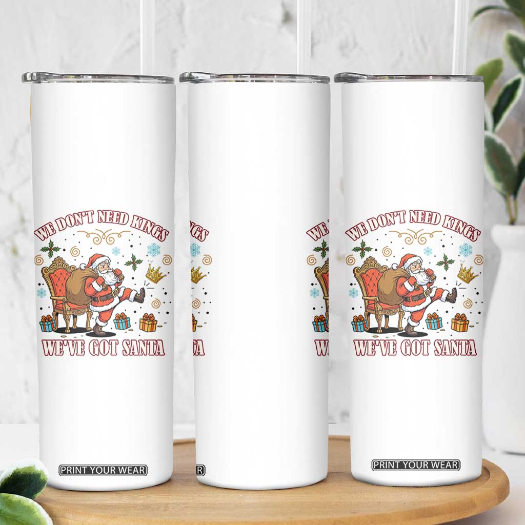 No Kings Only Santa Skinny Tumbler Funny Christmas Parody Gift TS12 Print Your Wear