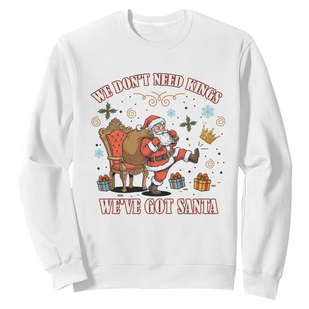 No Kings Only Santa Sweatshirt Funny Christmas Parody Gift TS12 White Print Your Wear