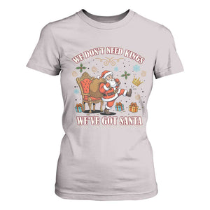 No Kings Only Santa T Shirt For Women Funny Christmas Parody Gift TS12 Ice Gray Print Your Wear