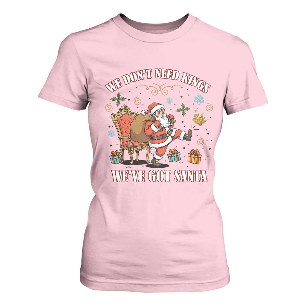 No Kings Only Santa T Shirt For Women Funny Christmas Parody Gift TS12 Light Pink Print Your Wear