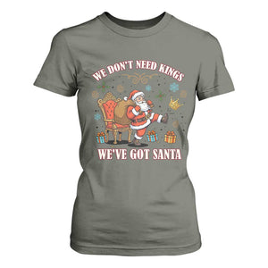 No Kings Only Santa T Shirt For Women Funny Christmas Parody Gift TS12 Military Green Print Your Wear