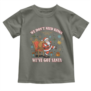 No Kings Only Santa Toddler T Shirt Funny Christmas Parody Gift TS12 Military Green Print Your Wear