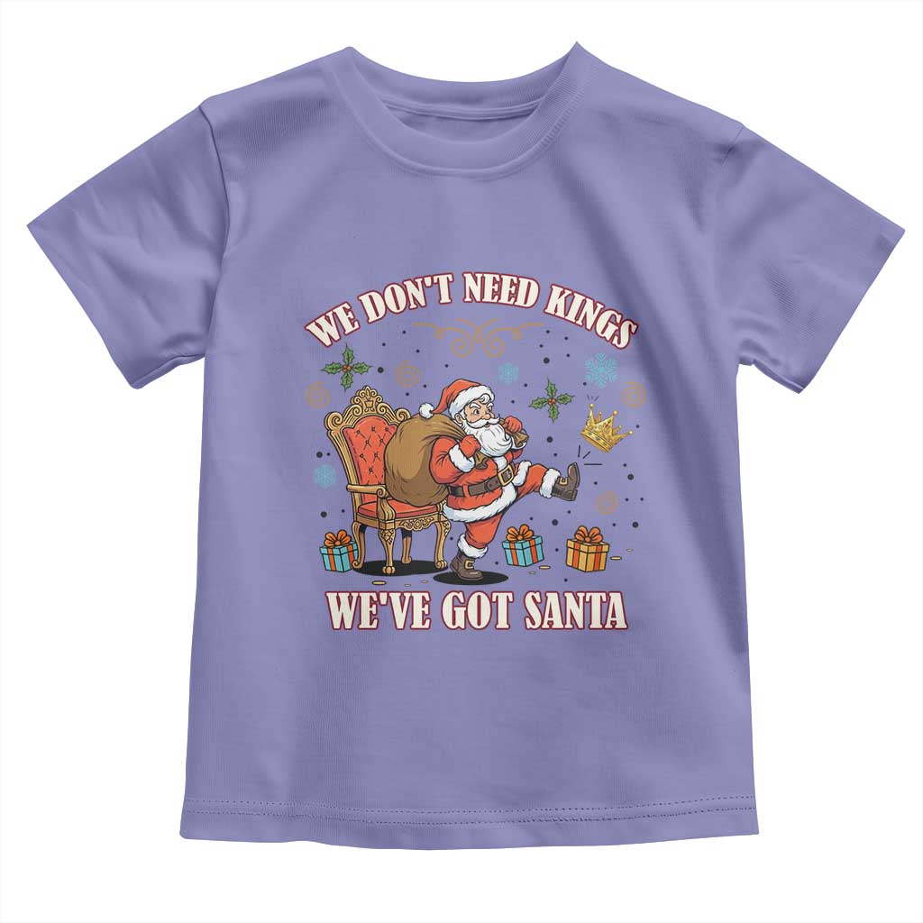 No Kings Only Santa Toddler T Shirt Funny Christmas Parody Gift TS12 Violet Print Your Wear
