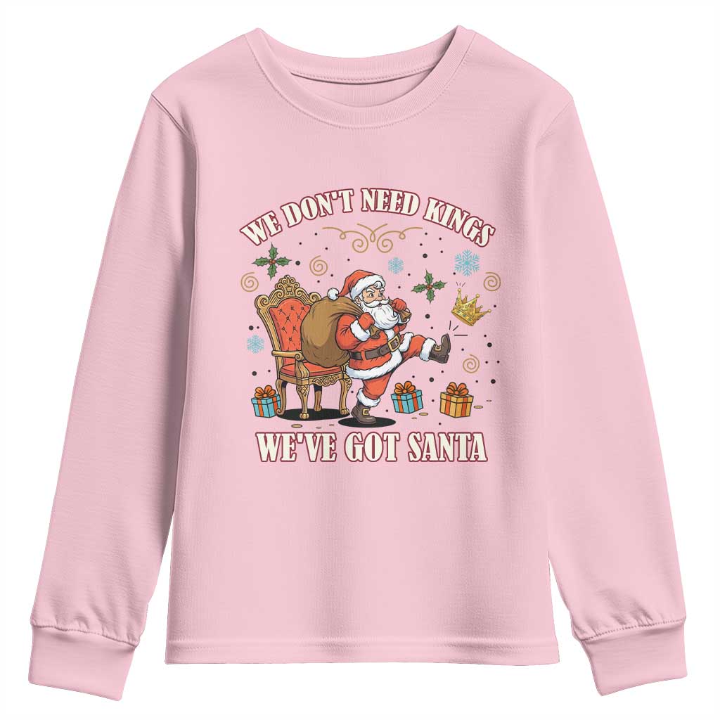 No Kings Only Santa Youth Sweatshirt Funny Christmas Parody Gift TS12 Light Pink Print Your Wear