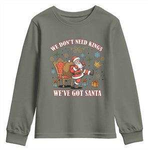 No Kings Only Santa Youth Sweatshirt Funny Christmas Parody Gift TS12 Military Green Print Your Wear
