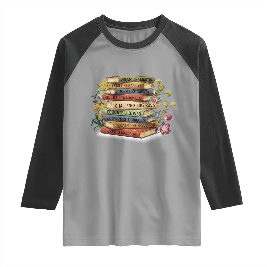 Black History Leaders Book Raglan Shirt African American Teachers TS12 Sport Gray Black Print Your Wear
