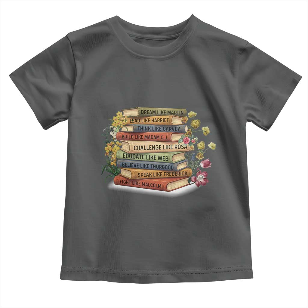 Black History Leaders Book Toddler T Shirt African American Teachers TS12 Dark Heather Print Your Wear