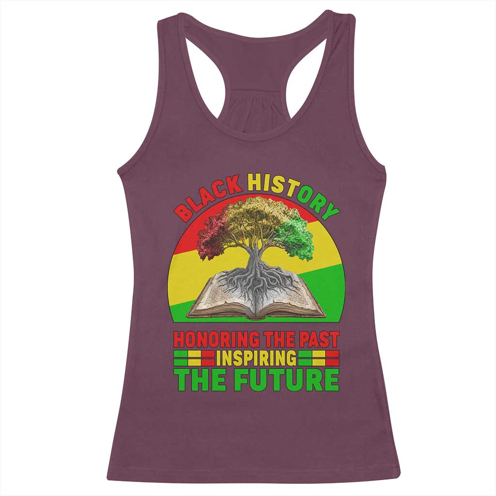 Black History Honoring The Past Inspiring The Future Racerback Tank Top African American Pride TS12 Maroon Print Your Wear