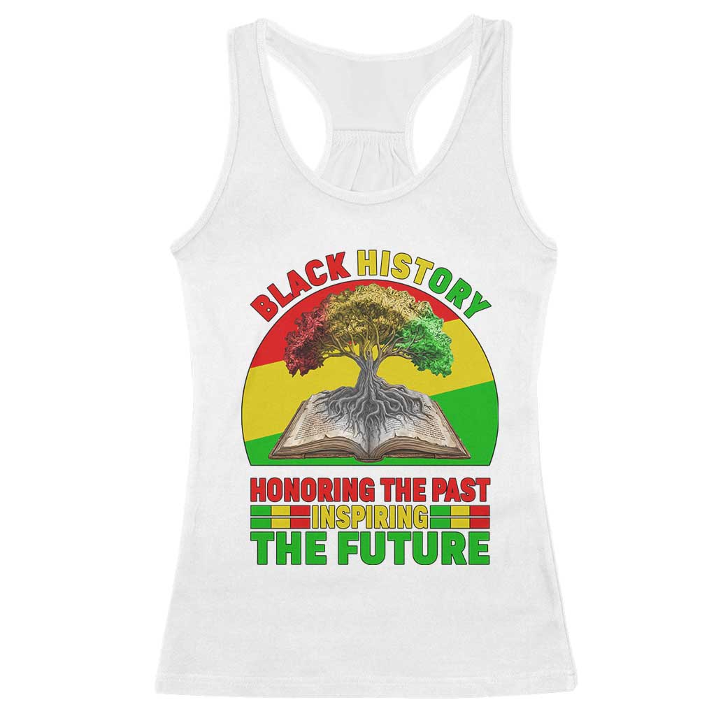 Black History Honoring The Past Inspiring The Future Racerback Tank Top African American Pride TS12 White Print Your Wear