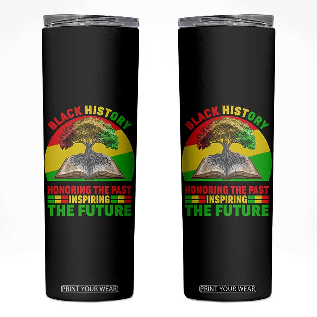 Black History Honoring The Past Inspiring The Future Skinny Tumbler African American Pride TS12 Black Print Your Wear