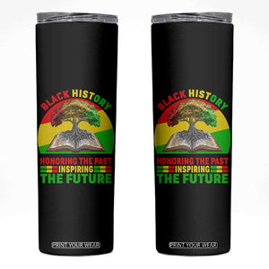 Black History Honoring The Past Inspiring The Future Skinny Tumbler African American Pride TS12 Black Print Your Wear