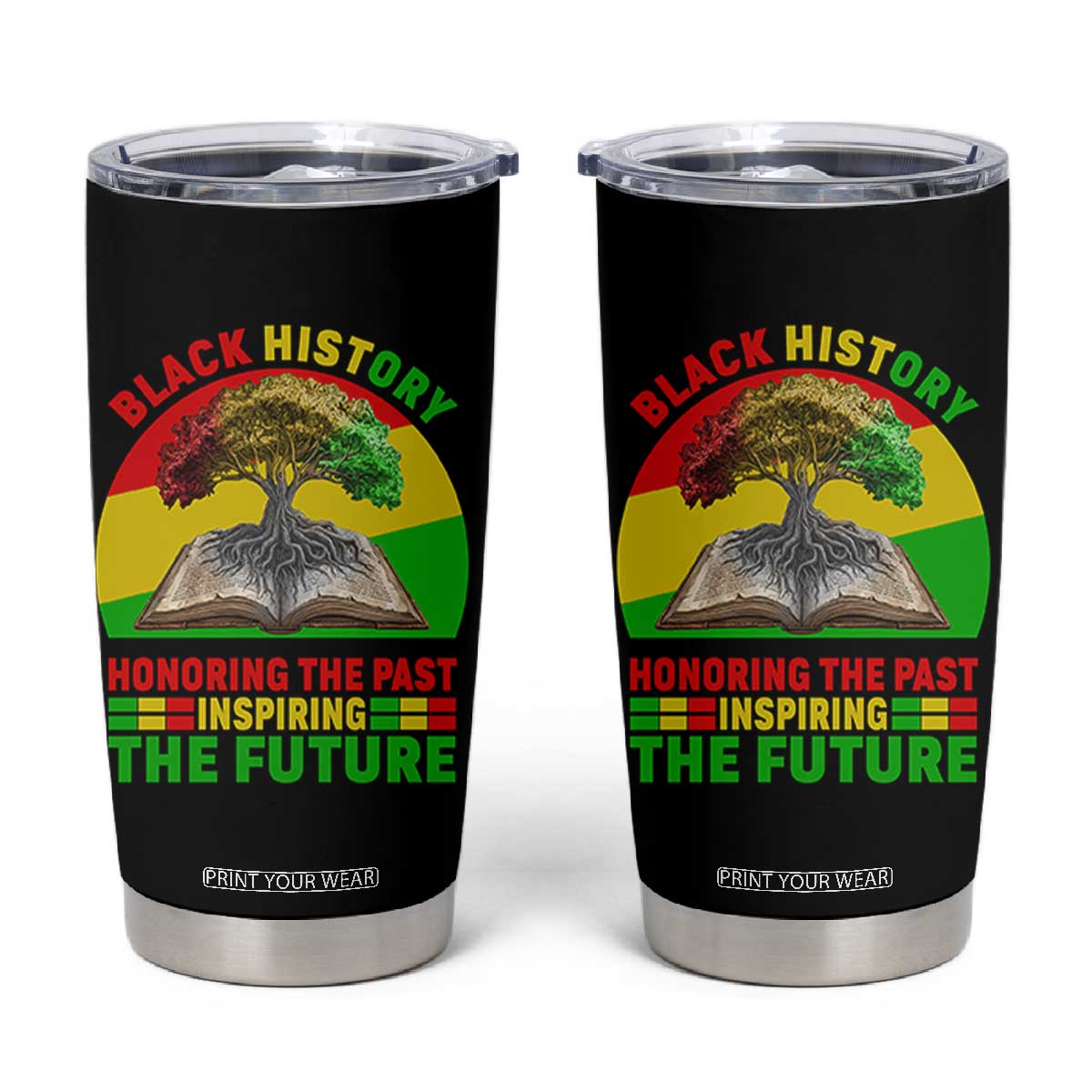 Black History Honoring The Past Inspiring The Future Tumbler Cup African American Pride TS12 Black Print Your Wear