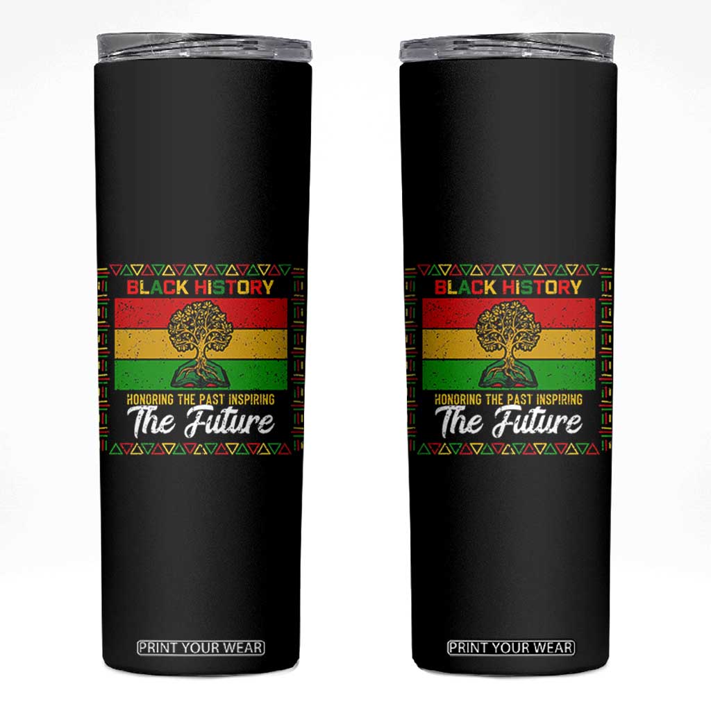 Black History Month Skinny Tumbler Honoring The Past Inspiring The Future TS12 Black Print Your Wear