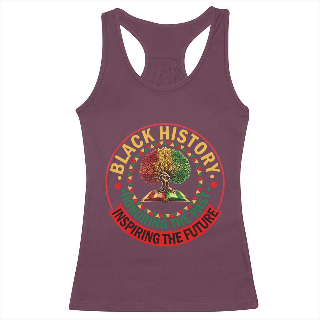 Black History Month Quote Racerback Tank Top Honoring The Past Inspiring The Future Gift TS12 Maroon Print Your Wear