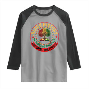 Black History Month Quote Raglan Shirt Honoring The Past Inspiring The Future Gift TS12 Sport Gray Black Print Your Wear