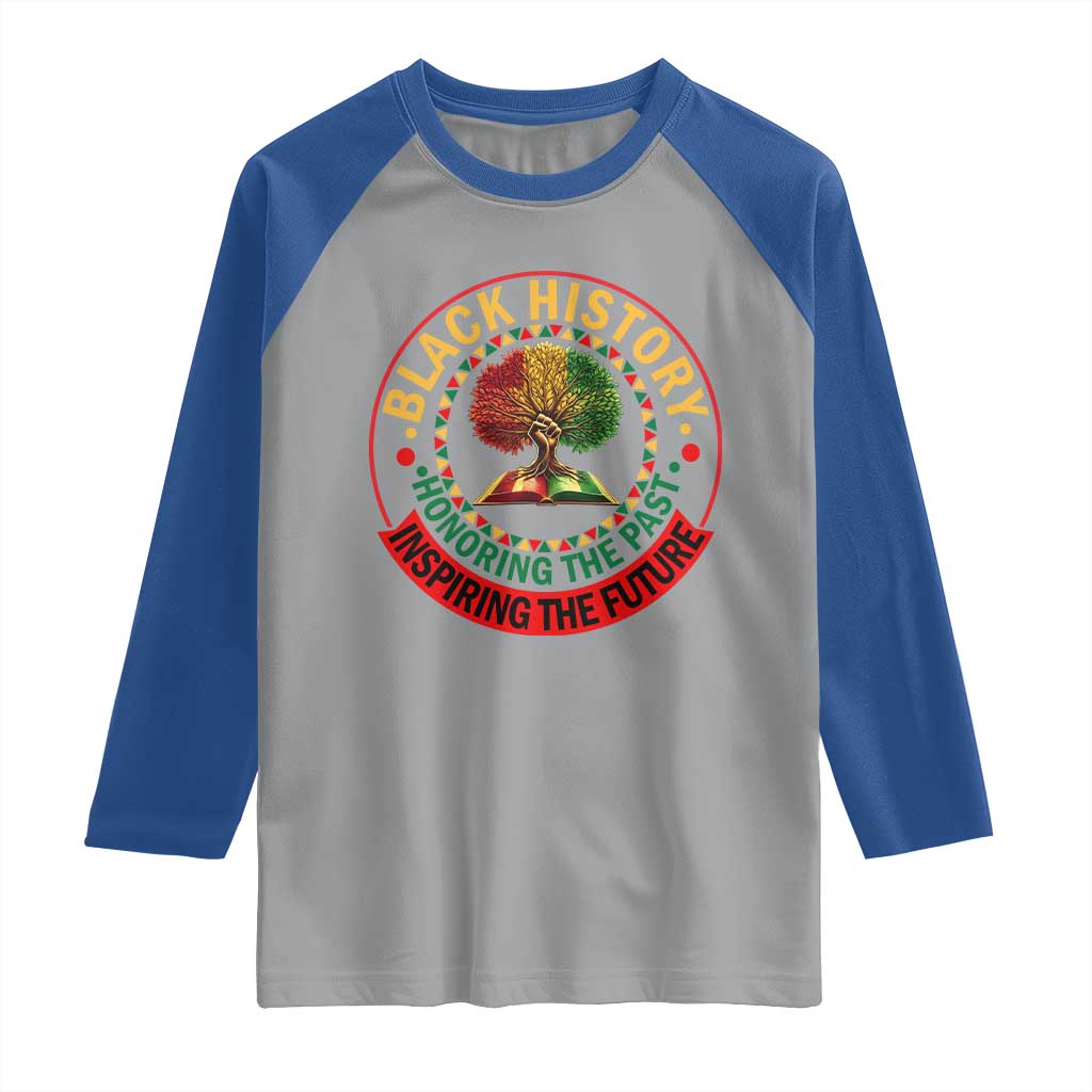 Black History Month Quote Raglan Shirt Honoring The Past Inspiring The Future Gift TS12 Sport Gray Royal Print Your Wear