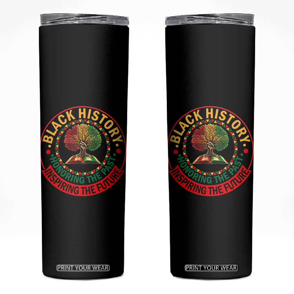 Black History Month Quote Skinny Tumbler Honoring The Past Inspiring The Future Gift TS12 Black Print Your Wear