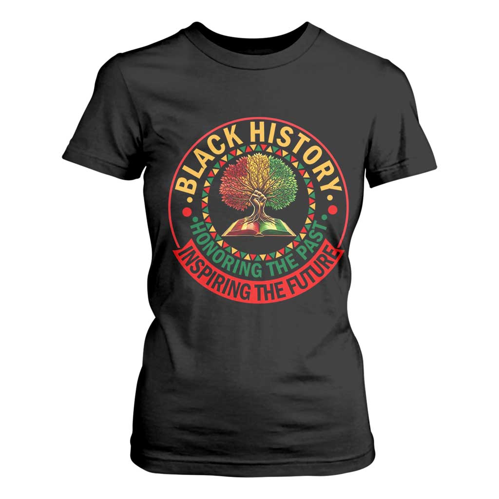 Black History Month Quote T Shirt For Women Honoring The Past Inspiring The Future Gift TS12 Black Print Your Wear
