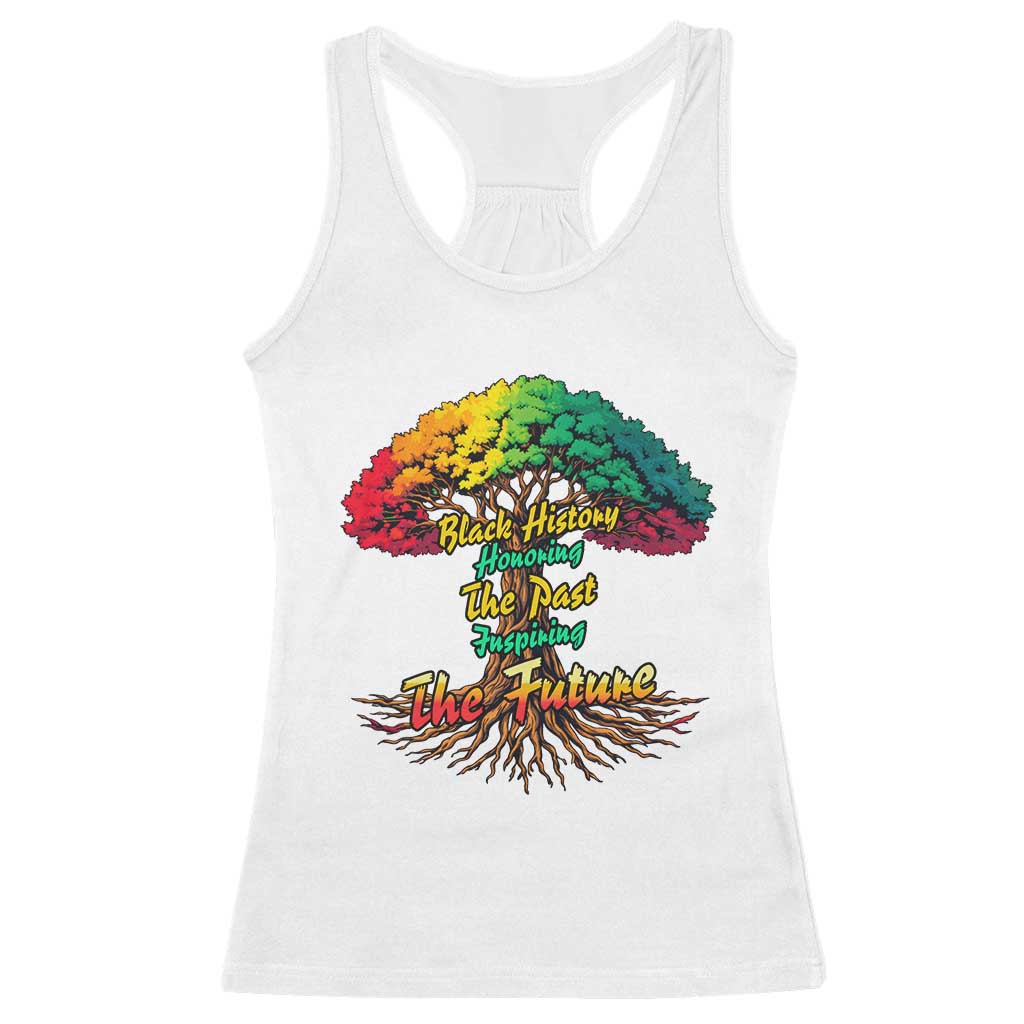 Black History Month Quote Racerback Tank Top Inspiring The Future Honoring The Past TS12 White Print Your Wear