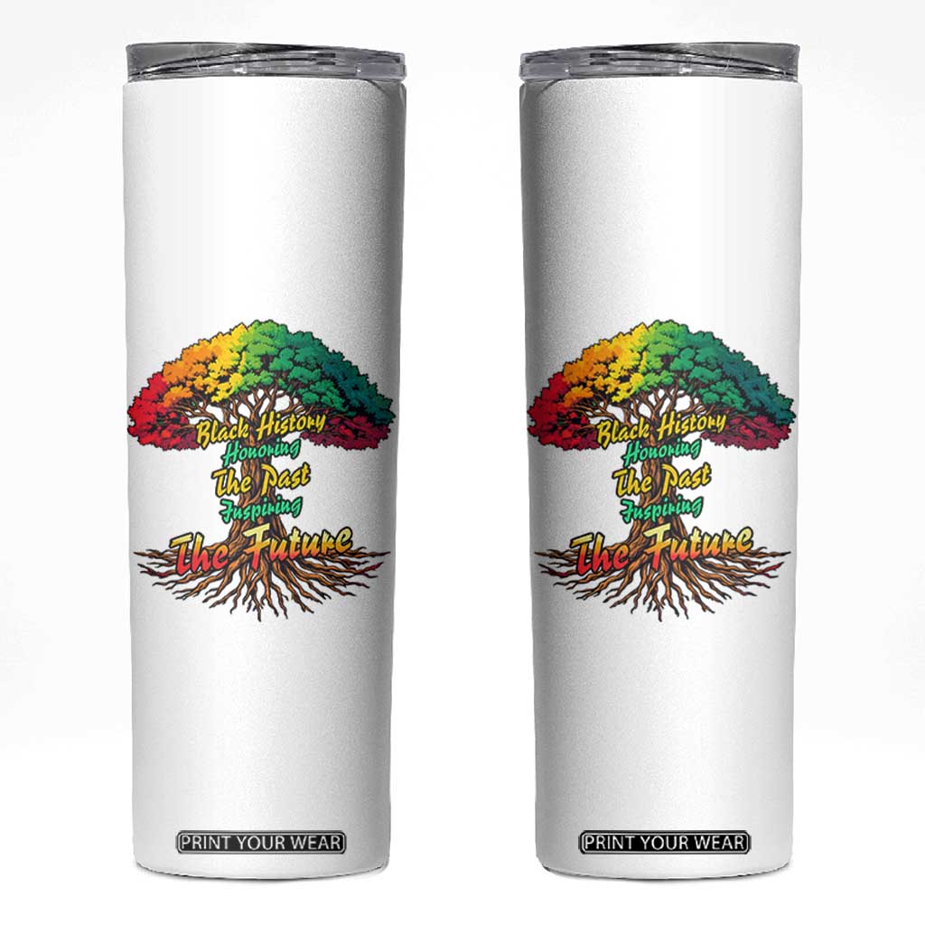 Black History Month Quote Skinny Tumbler Inspiring The Future Honoring The Past TS12 White Print Your Wear
