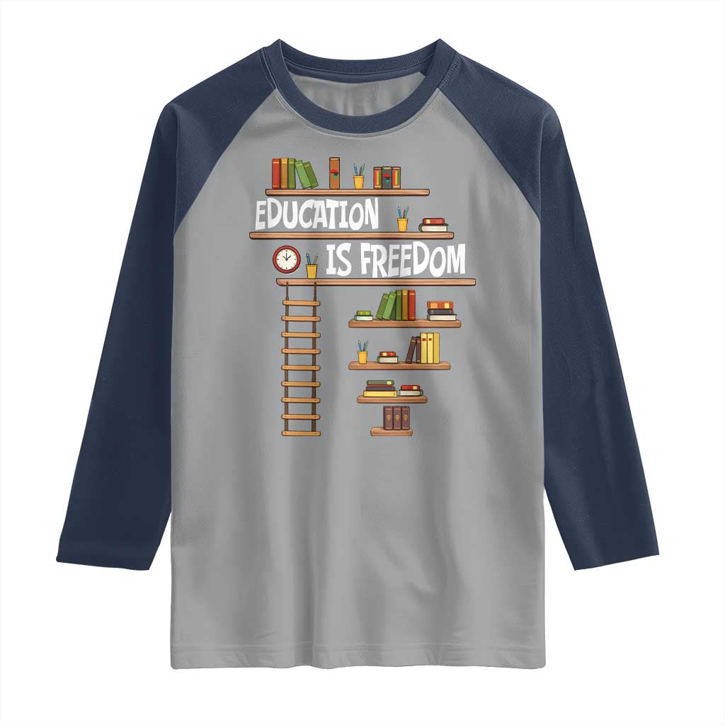 Education Is Freedom Raglan Shirt African American History Africa Map Books TS12 Sport Gray Navy Print Your Wear