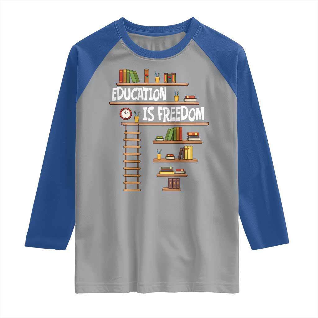 Education Is Freedom Raglan Shirt African American History Africa Map Books TS12 Sport Gray Royal Print Your Wear