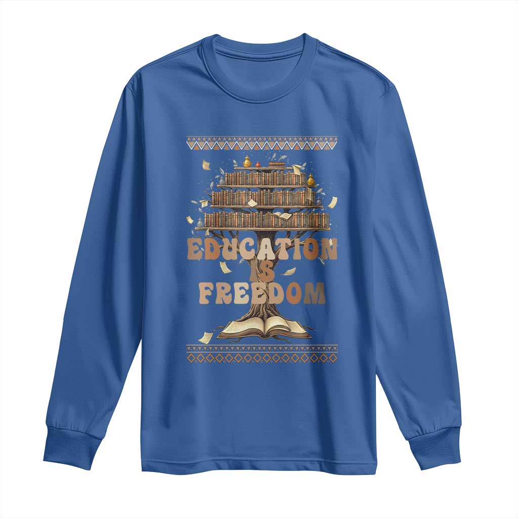Education Is Freedom Teacher Gift Long Sleeve Shirt Inspirational Africa Map Book Stack TS12 Royal Blue Print Your Wear