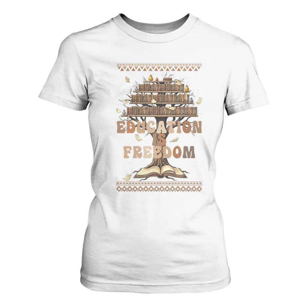 Education Is Freedom Teacher Gift T Shirt For Women Inspirational Africa Map Book Stack TS12 White Print Your Wear