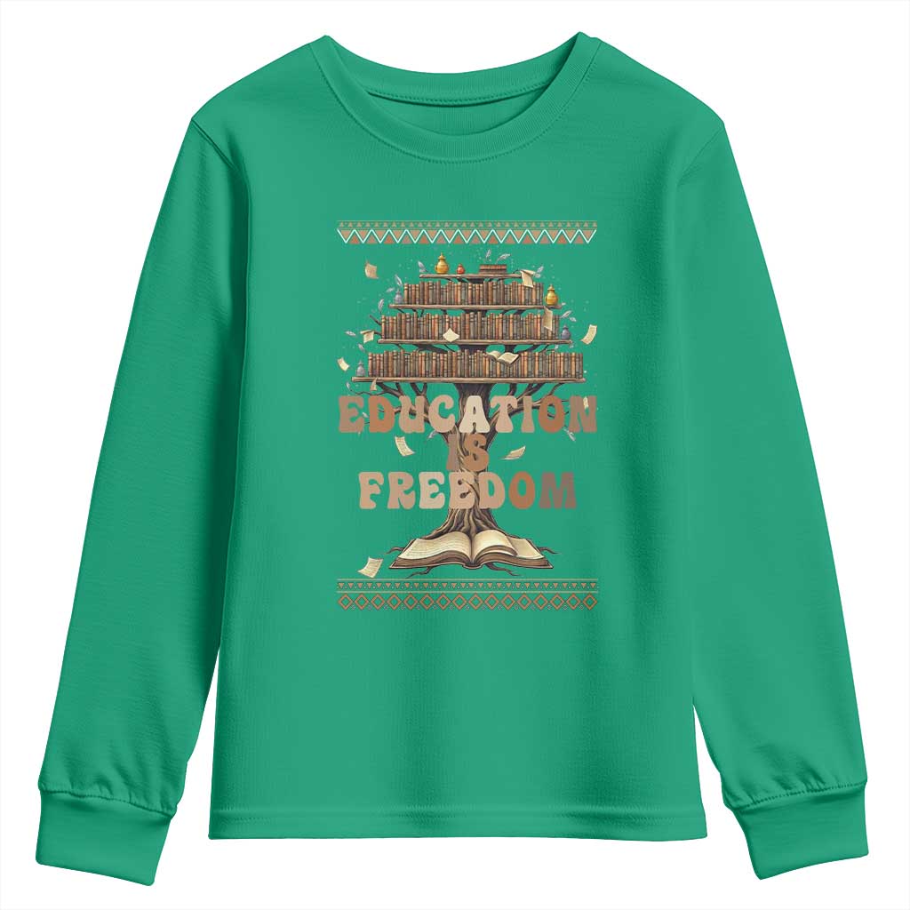 Education Is Freedom Teacher Gift Youth Sweatshirt Inspirational Africa Map Book Stack TS12 Irish Green Print Your Wear
