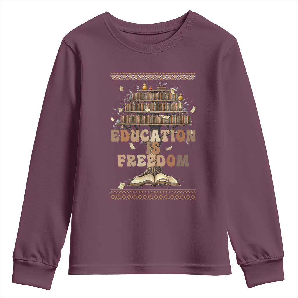 Education Is Freedom Teacher Gift Youth Sweatshirt Inspirational Africa Map Book Stack TS12 Maroon Print Your Wear