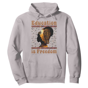 Education Is Freedom Hoodie Black History Women Teacher Gift TS12 Ice Gray Print Your Wear