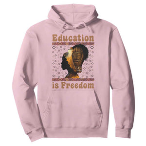 Education Is Freedom Hoodie Black History Women Teacher Gift TS12 Light Pink Print Your Wear