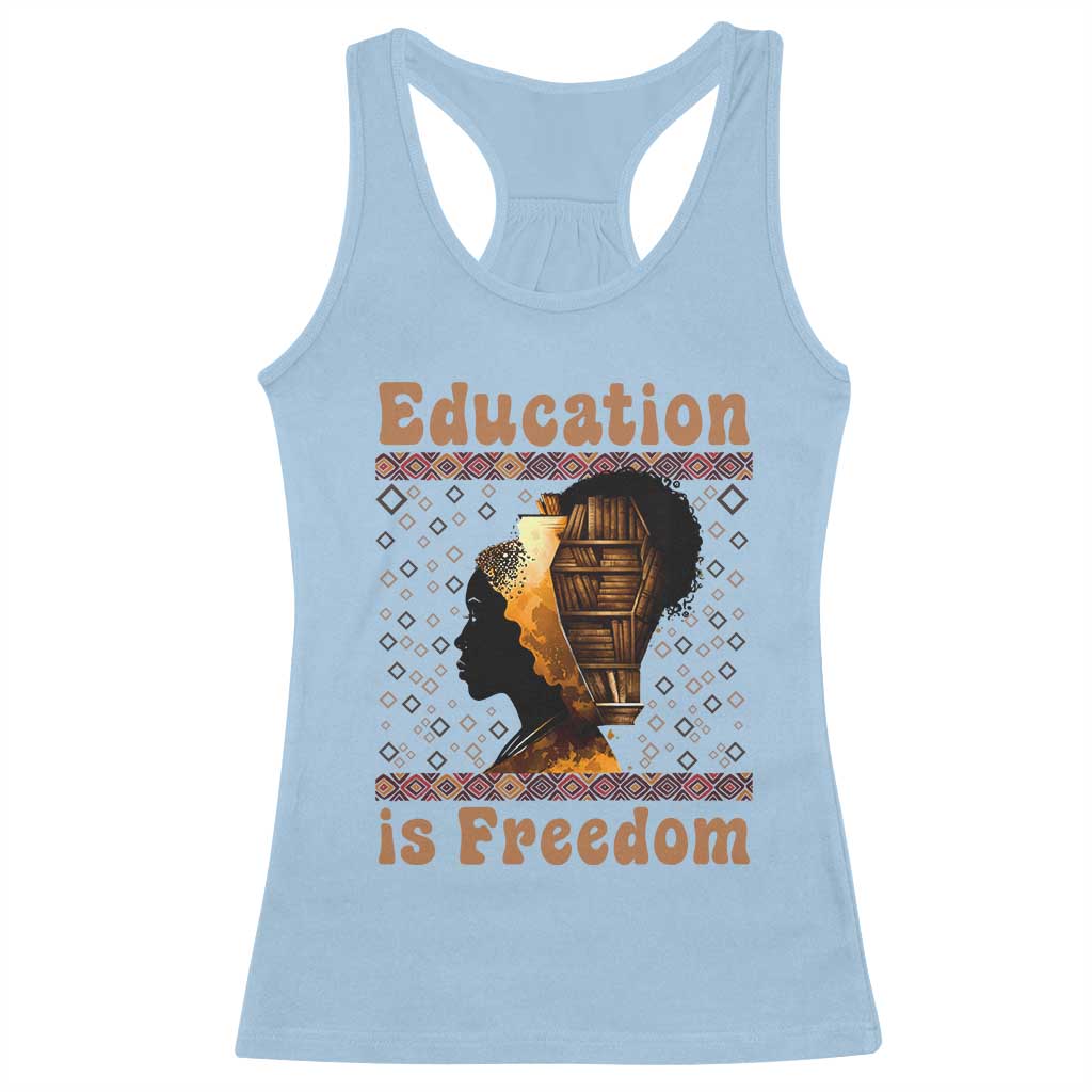 Education Is Freedom Racerback Tank Top Black History Women Teacher Gift TS12 Light Blue Print Your Wear
