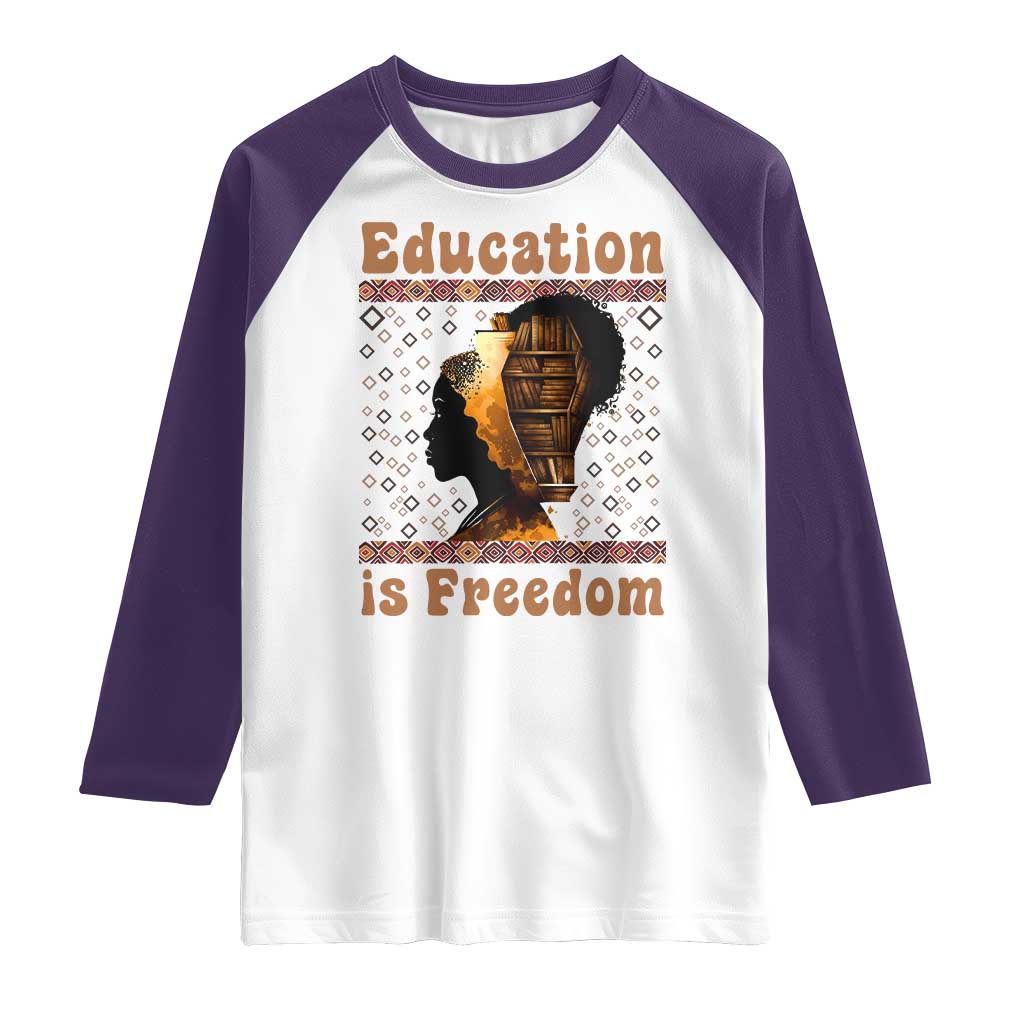 Education Is Freedom Raglan Shirt Black History Women Teacher Gift TS12 White Purple Print Your Wear