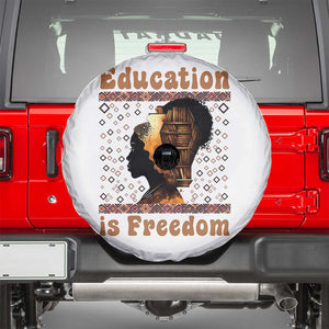Education Is Freedom Spare Tire Cover Black History Women Teacher Gift TS12 White Print Your Wear