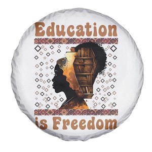 Education Is Freedom Spare Tire Cover Black History Women Teacher Gift TS12 Print Your Wear