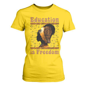 Education Is Freedom T Shirt For Women Black History Women Teacher Gift TS12 Daisy Print Your Wear