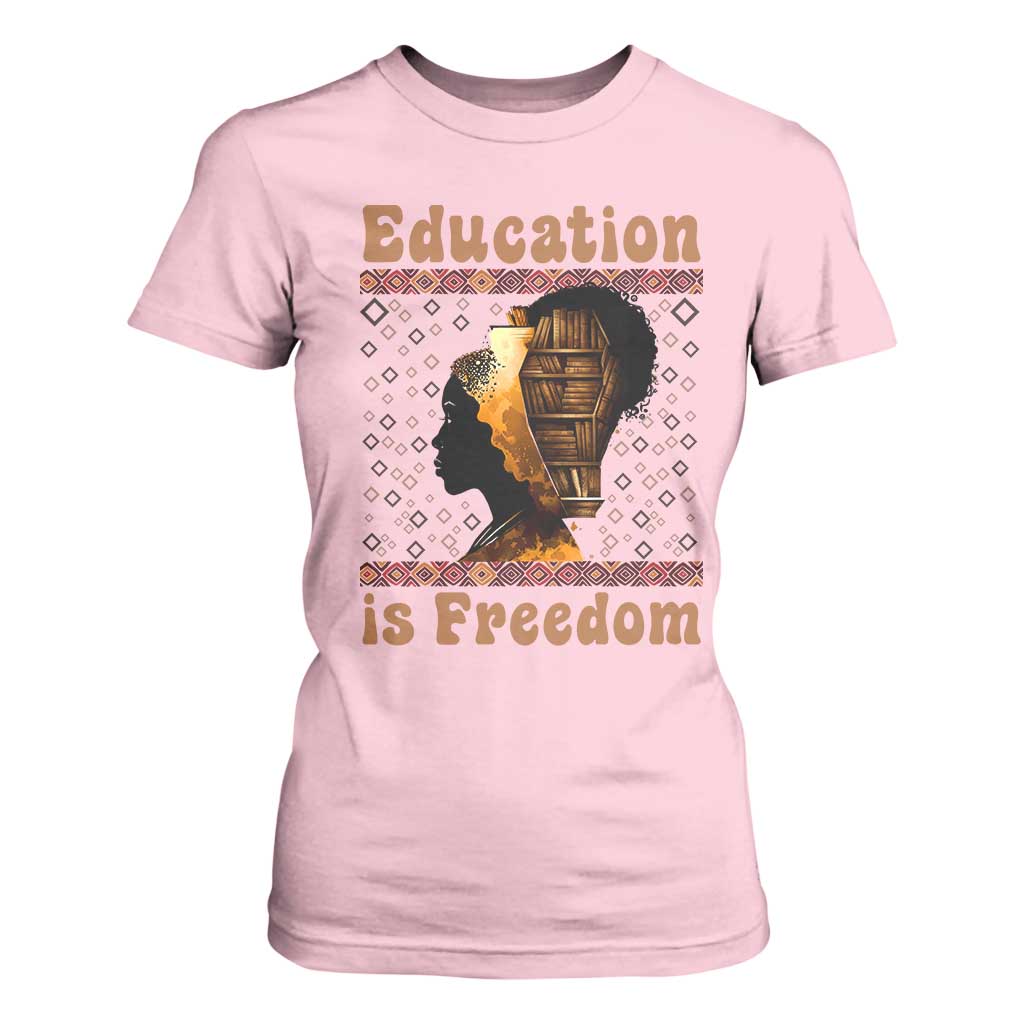 Education Is Freedom T Shirt For Women Black History Women Teacher Gift TS12 Light Pink Print Your Wear