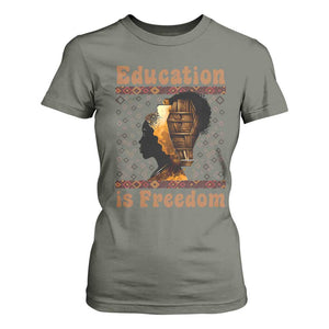 Education Is Freedom T Shirt For Women Black History Women Teacher Gift TS12 Military Green Print Your Wear